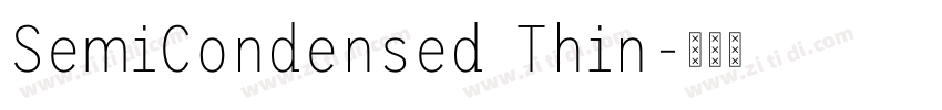 SemiCondensed Thin字体转换 SemiCondensed Thin字体转换